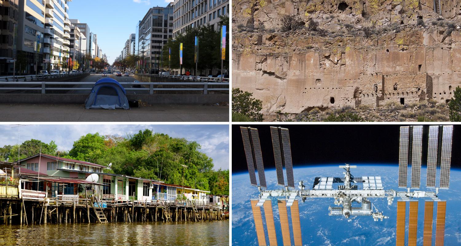 Collage having four photos with tent on K Street in Washington DC shown at top left; top right we have Puye cliff dwellings near Espanola, in New Mexico. At the bottom left we have a water village in Brunei, Indonesia and at the bottom right is he picture of the International Space Station.