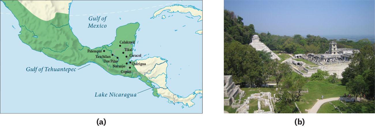 Two images are shown. (a) A map of Central America. The blue area at the north is labeled “Gulf of Mexico” and the “Gulf of Tehuantepec” along the southern middle of the land where it shows a rounded inlet. An area of blue is shown towards the southeast on the land and is labeled “Lake Nicaragua.” A small section of land is highlighted beige at the north and a section of the land northeast and southeast of Lake Nicaragua is highlighted beige. The rest of the land is highlighted green. In the middle of the green highlighted area these cities are labeled, from north to south: Calakmul, Palenque, Tikal, Yaxchilan, Caracol, Dos Pilas, Quirigua, Naranjo, and Copan. (b) A photo shows large, white and gray buildings in ruins set among green trees and grasses, overlooking a city in the far right background. The left foreground of the photo shows a maze of white stones set low to the ground with a three-tiered off-white stone building shown to its left with no roof. No windows or doors are visible. Trees are shown to the right of the maze. People are seen walking on a covered white road in the bottom right forefront of the photo, shaded by trees on the right side. In the middle left of the photo a tall pyramid-shaped tiered stone structure is seen with a domed square on top. No windows or doors are visible. In the middle right a large structure is seen on two raised platforms of stone and green grass covered ground. Stairs and partial stone walls surround the structure as well as arched doorways and entrances. The structure is ruined in some places on the first tier and portions of the second floor can be seen with some doorways and windows visible. A tall three tiered tower stands in the middle with one window seen on each visible side and a domed roof with points on each corner. A large building extends out behind the tower to the right edge of the photo, partially hidden by trees. Doorways can be seen as well as a tiered roof. Some white pathways can be seen beyond the buildings leading into the forested areas.