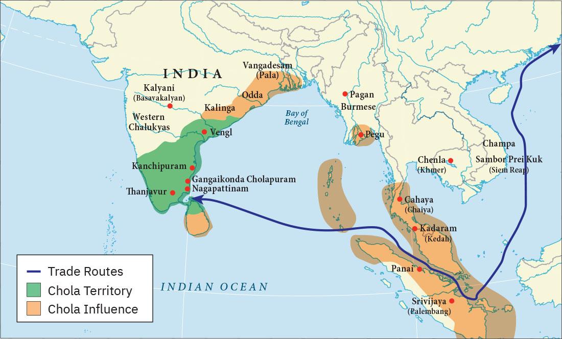 A map of India is shown with land also seen to the northeast. Land is highlighted beige and water is blue. The Indian Ocean is labelled in the south and the Bay of Bengal is labelled to the east of India. The southern half of India is highlighted green as well as the northern third of the island located to its southeast, indicating “Chola Territory.” Cities labelled with red dots within this area include, from north to south: Vengl, Kanchipuram, Gangaikonda Cholapuram, Nagapattinam, and Thanjavur. A thin oval area on the northeast coast is highlighted orange indicating “Chola Influence” with these areas labelled within from north to south: Vangadesam (Pala), Odda, and Kalinga. The bottom two thirds of the island southeast of India is also highlighted orange as well as all the islands in the southeastern portion of the Bay of Bengal. A small, circled area is orange on the east coast of the Bay with the city of Pegu labelled within with a red dot. Land located in the southeast part of the map is highlighted orange in a “V” shape with these cities labelled within, from north to south: Cahaya (Chaiya), Kadaram (Kedah), Panai, and Srivijaya (Palembang). A blue arrow indicating “Trade Routes” runs from the southern tip of India, east across the Indian Ocean, through the islands in the southeast, and then north up the coast. The city of Kalyani (Basavakalyan) and the area of Western Chalukyas are labelled in India. The city of Pagan and the Burmese area is labelled north of Pegu and the city of Chenla (Khmer) is labelled in the east with the areas of Champa and Sambor Prei Kuk (Siem Reap) labelled as well.