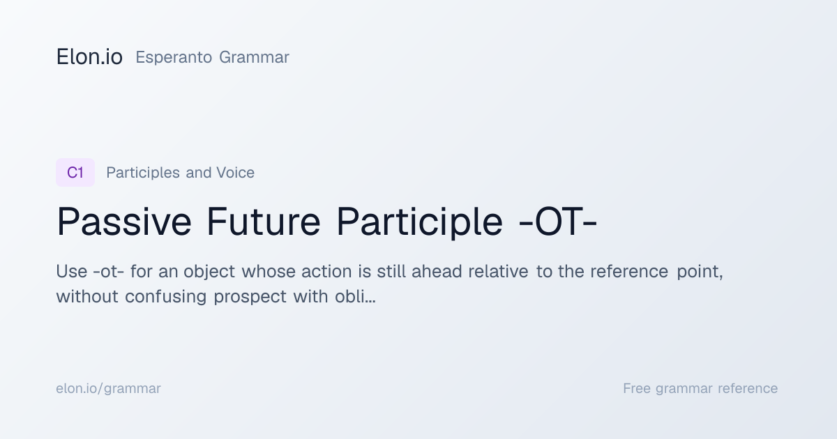 Passive Future Participle -OT- | Esperanto Grammar | Elon.io