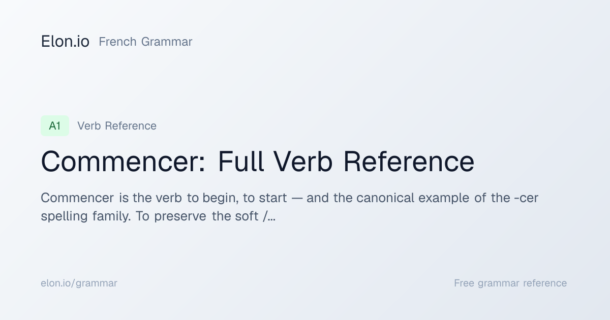 Commencer: Full Verb Reference | French Grammar | Elon.io