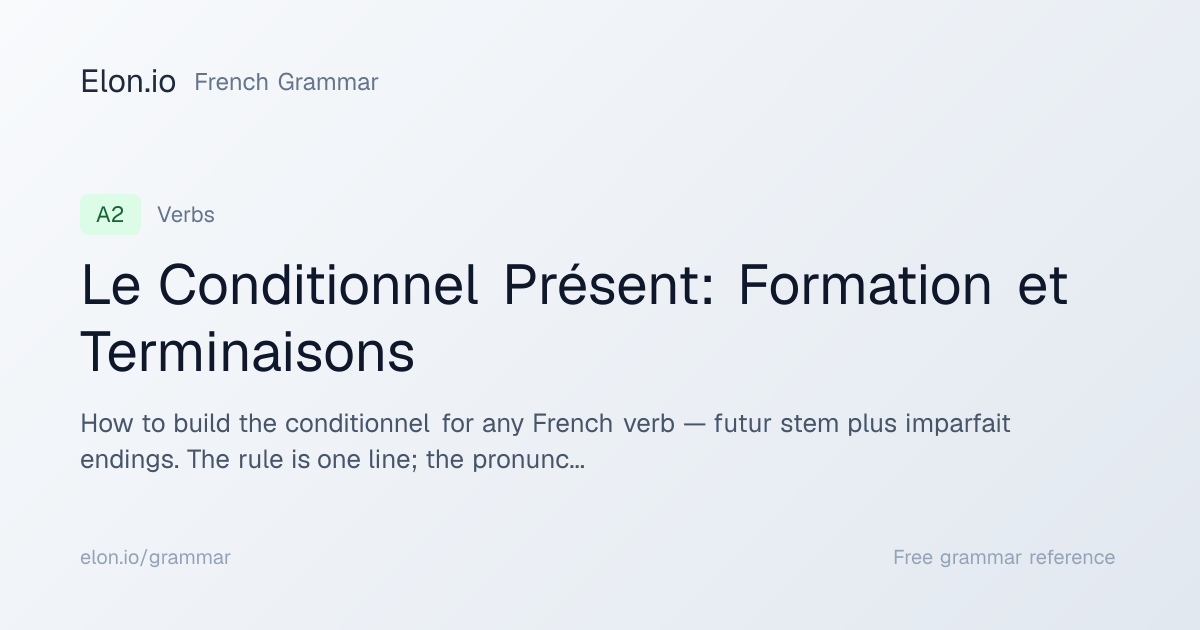 Le Conditionnel Présent: Formation et Terminaisons | French Grammar ...