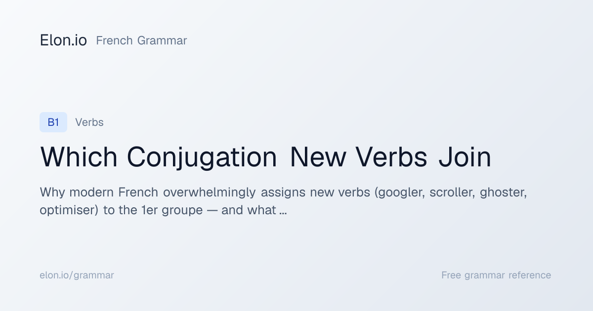 Which Conjugation New Verbs Join | French Grammar | Elon.io