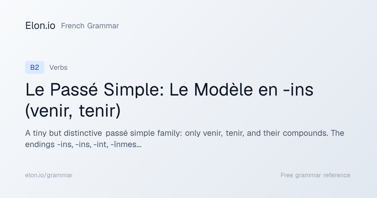 Le Passé Simple: Le Modèle en -ins (venir, tenir) | French Grammar ...