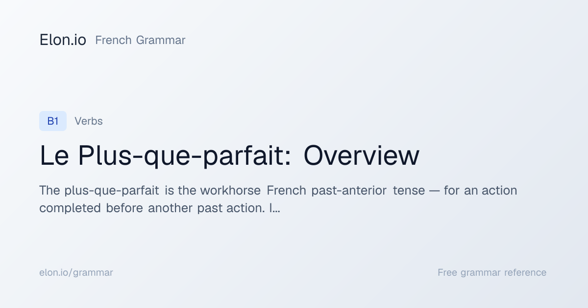 Le Plus-que-parfait: Overview | French Grammar | Elon.io