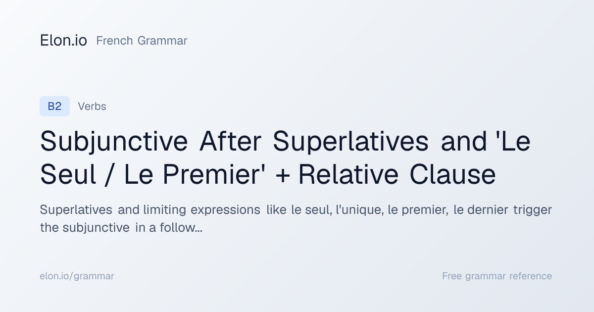 Subjunctive After Superlatives and 'Le Seul / Le Premier' + Relative ...