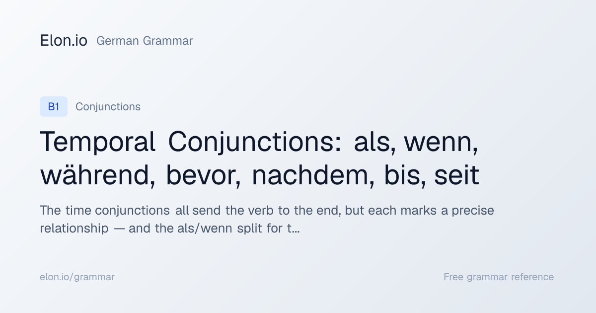 Temporal Conjunctions: als, wenn, während, bevor, nachdem, bis, seit ...