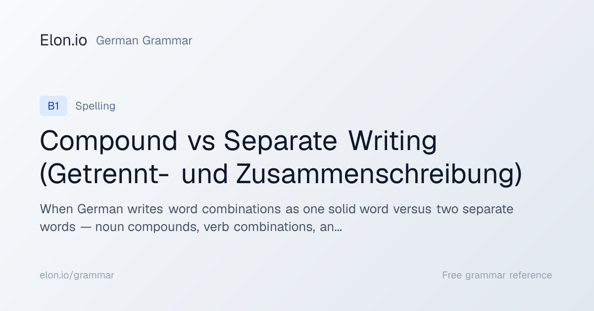 Compound vs Separate Writing (Getrennt- und Zusammenschreibung ...