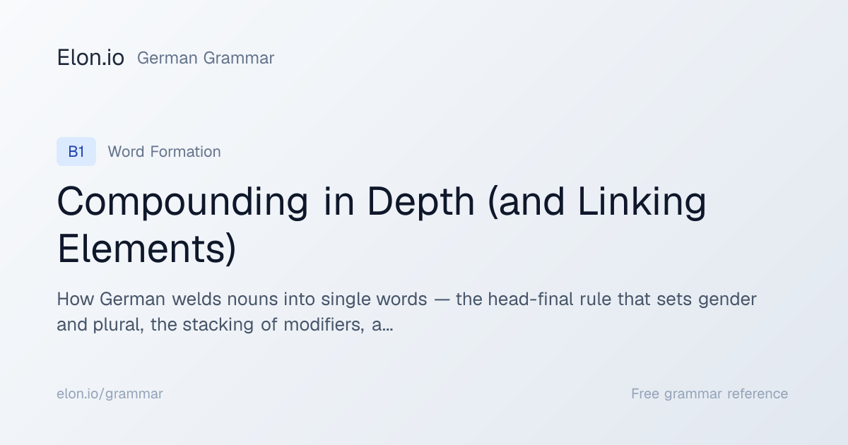 Compounding in Depth (and Linking Elements) | German Grammar | Elon.io