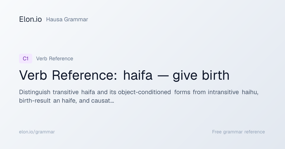 Verb Reference: haifa — give birth | Hausa Grammar | Elon.io