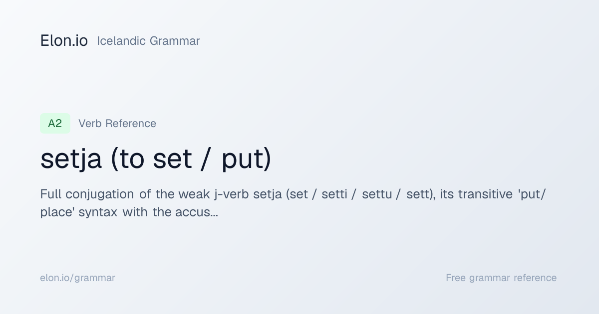 setja (to set / put) | Icelandic Grammar | Elon.io