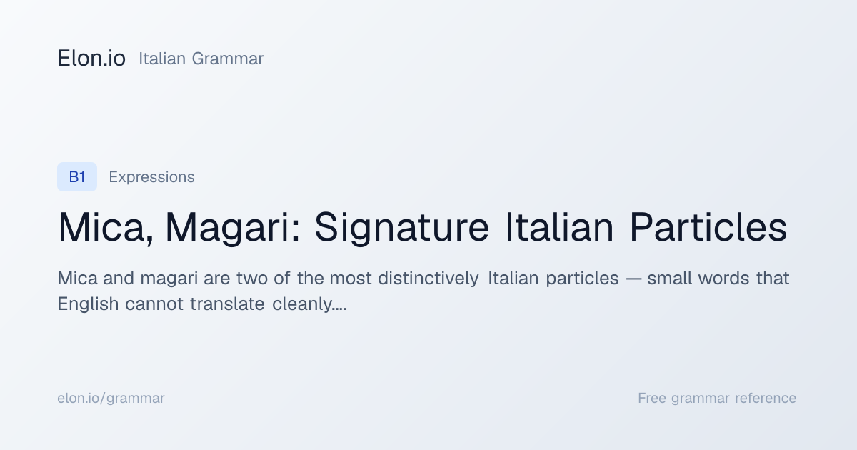 Mica, Magari: Signature Italian Particles | Italian Grammar | Elon.io