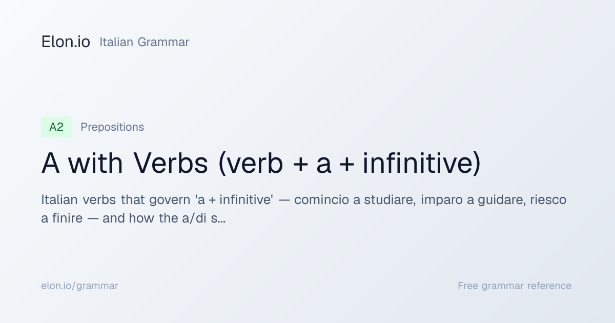 A with Verbs (verb + a + infinitive) | Italian Grammar | Elon.io