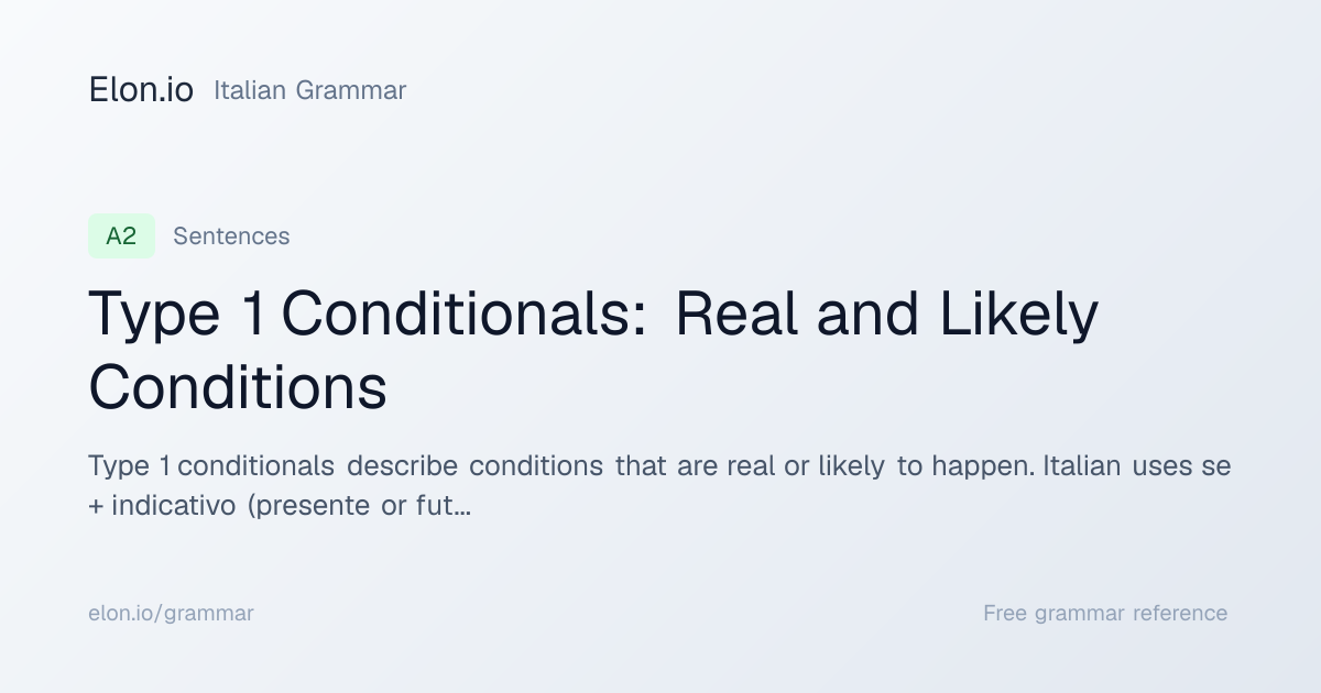 Type 1 Conditionals: Real and Likely Conditions | Italian Grammar | Elon.io