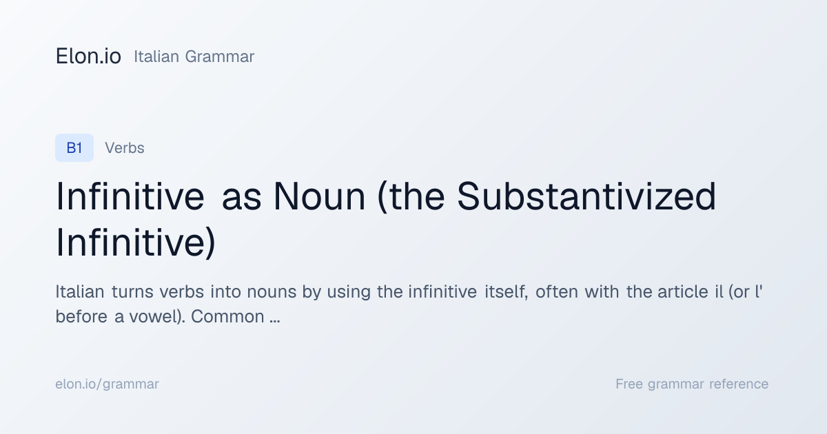 Infinitive as Noun (the Substantivized Infinitive) | Italian Grammar ...