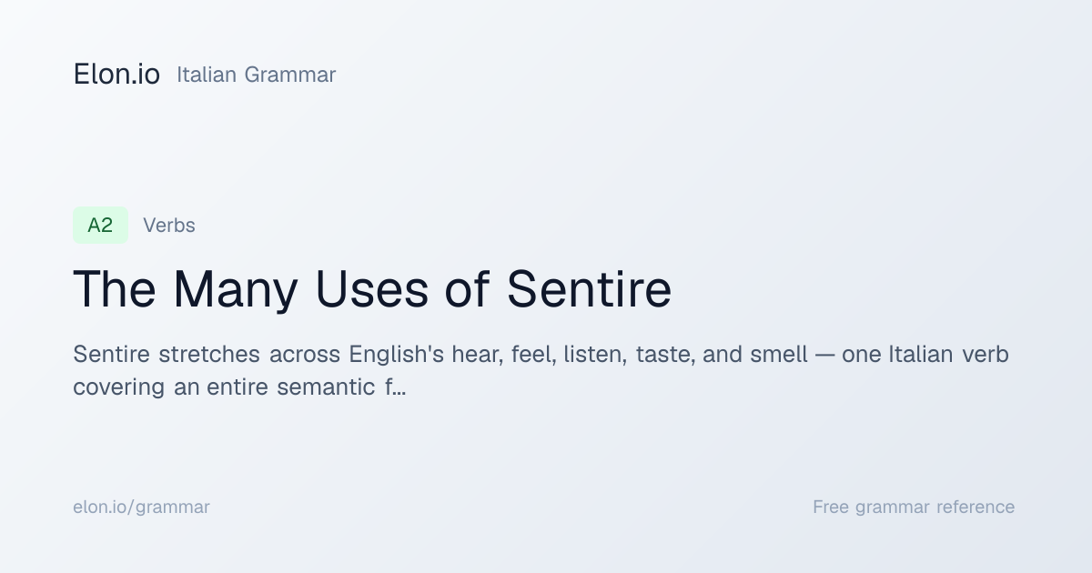The Many Uses of Sentire | Italian Grammar | Elon.io