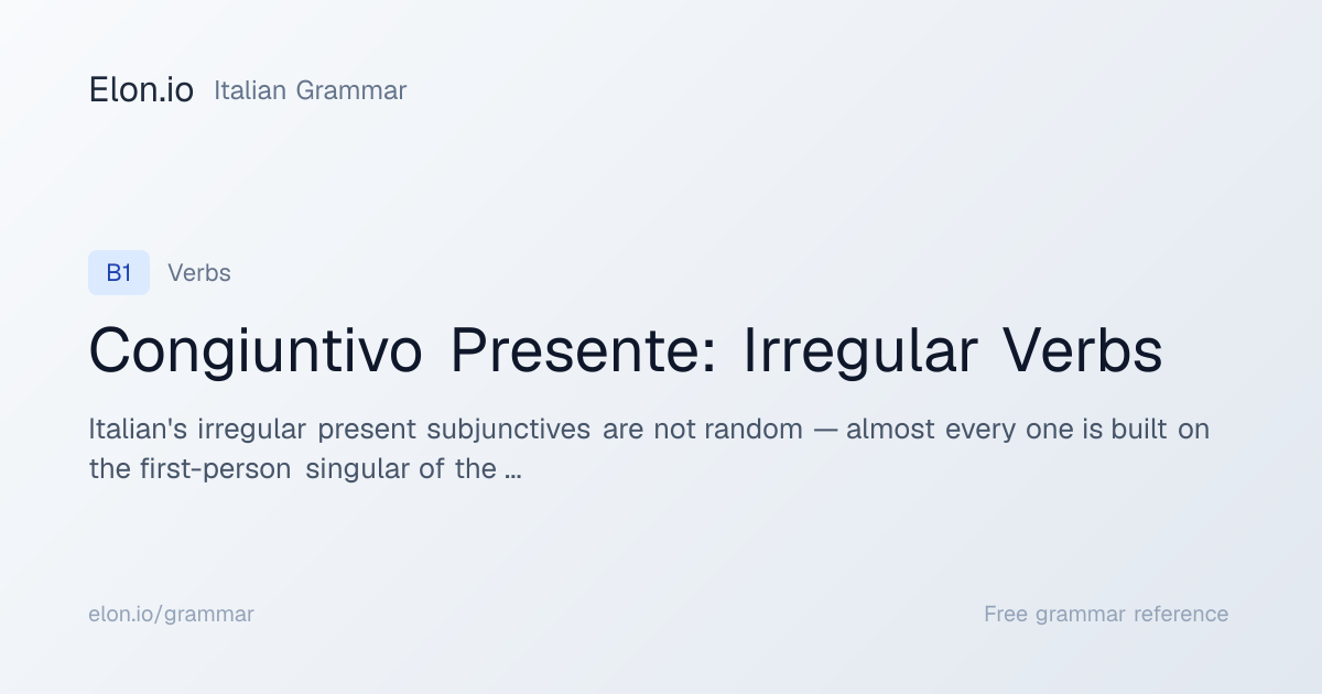 Congiuntivo Presente: Irregular Verbs | Italian Grammar | Elon.io
