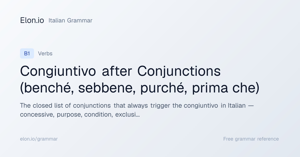 Congiuntivo after Conjunctions (benché, sebbene, purché, prima che ...