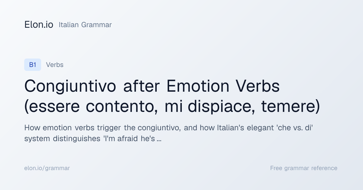 Congiuntivo after Emotion Verbs (essere contento, mi dispiace, temere ...