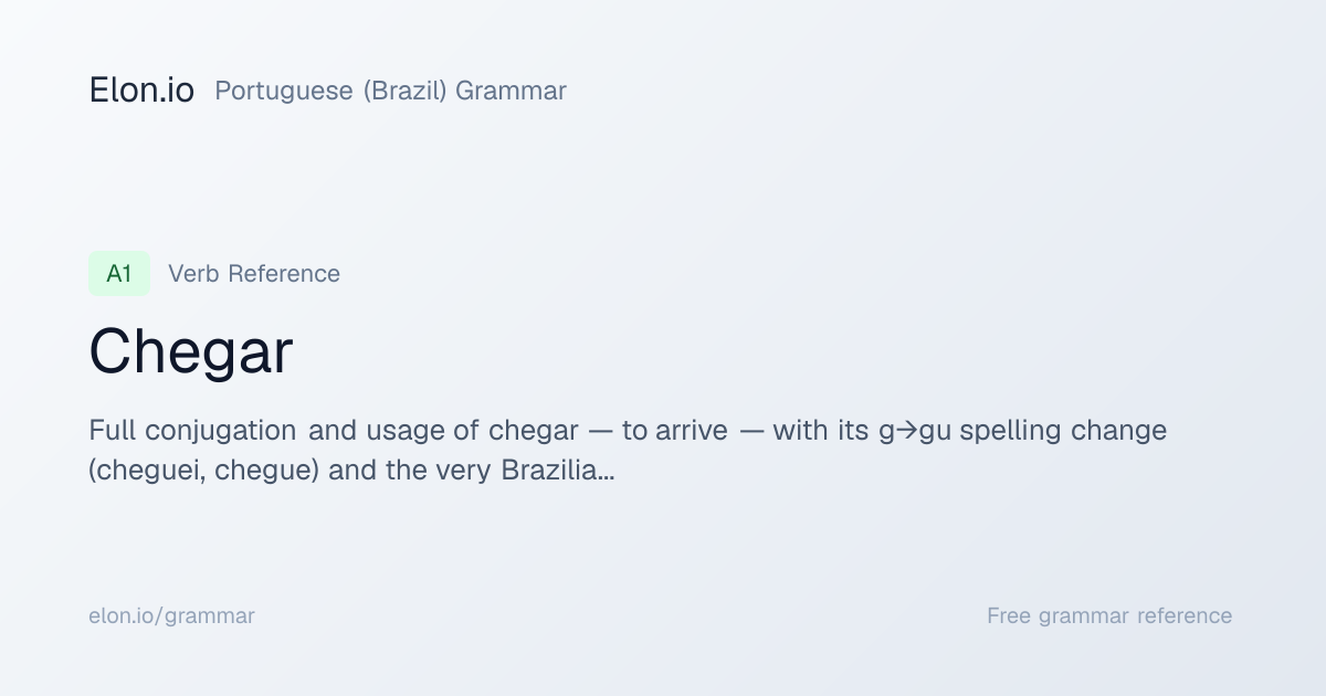 Chegar | Portuguese (Brazil) Grammar | Elon.io