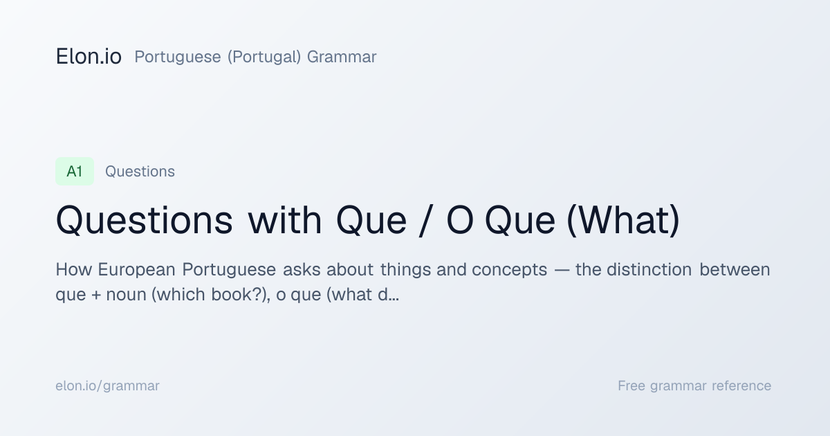Questions with Que / O Que (What) | Portuguese (Portugal) Grammar | Elon.io