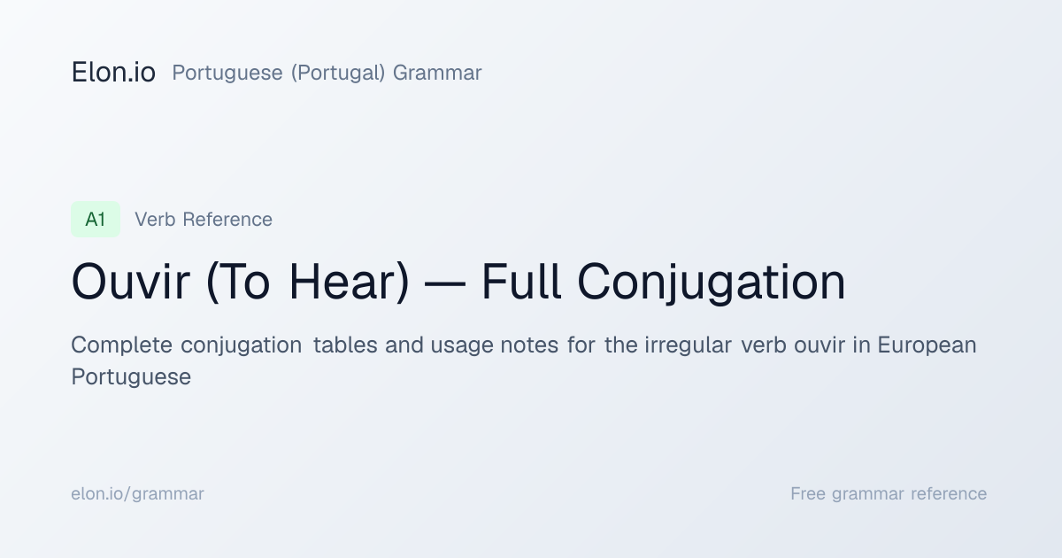 Ouvir (To Hear) — Full Conjugation | Portuguese (Portugal) Grammar ...