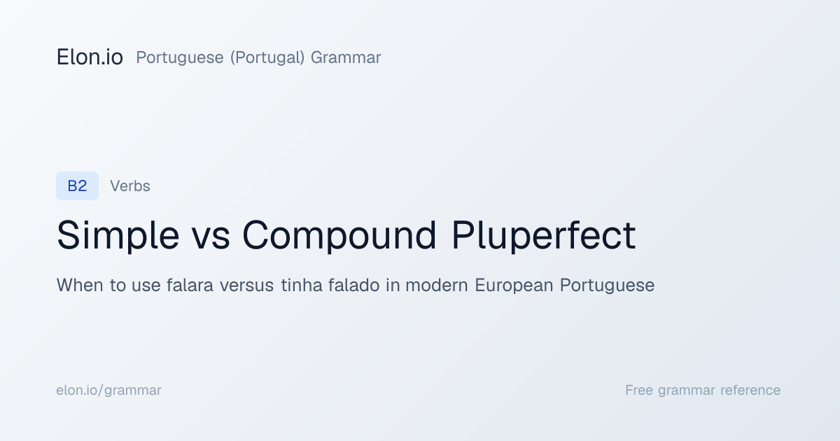 Simple vs Compound Pluperfect | Portuguese (Portugal) Grammar | Elon.io