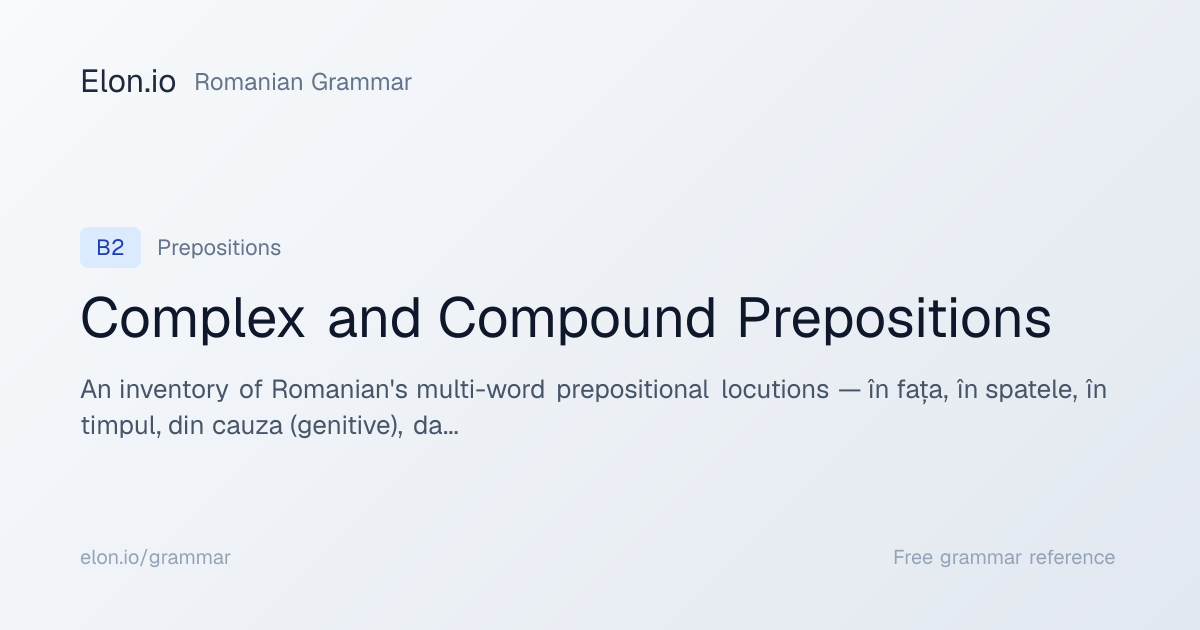Complex and Compound Prepositions | Romanian Grammar | Elon.io