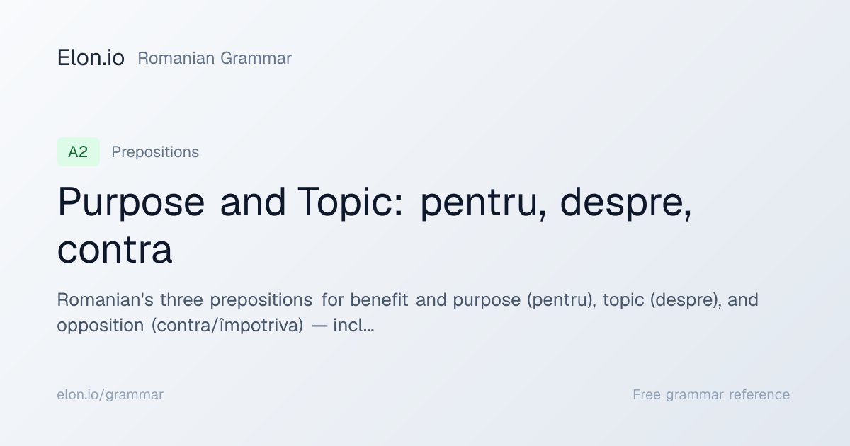 Purpose and Topic: pentru, despre, contra | Romanian Grammar | Elon.io