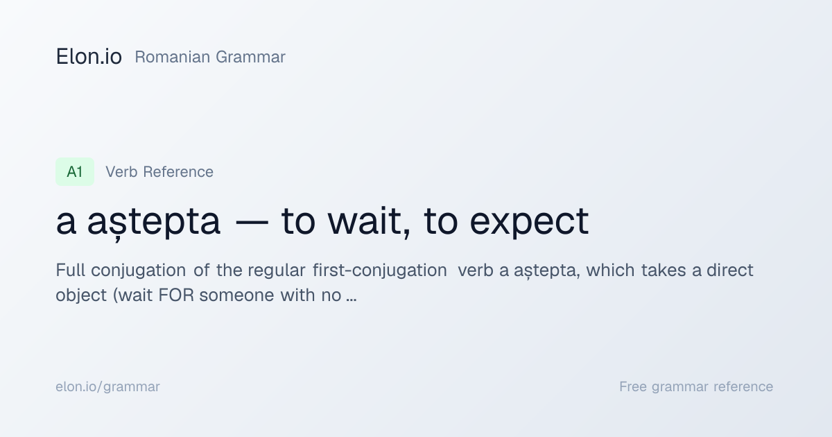 a aștepta — to wait, to expect | Romanian Grammar | Elon.io
