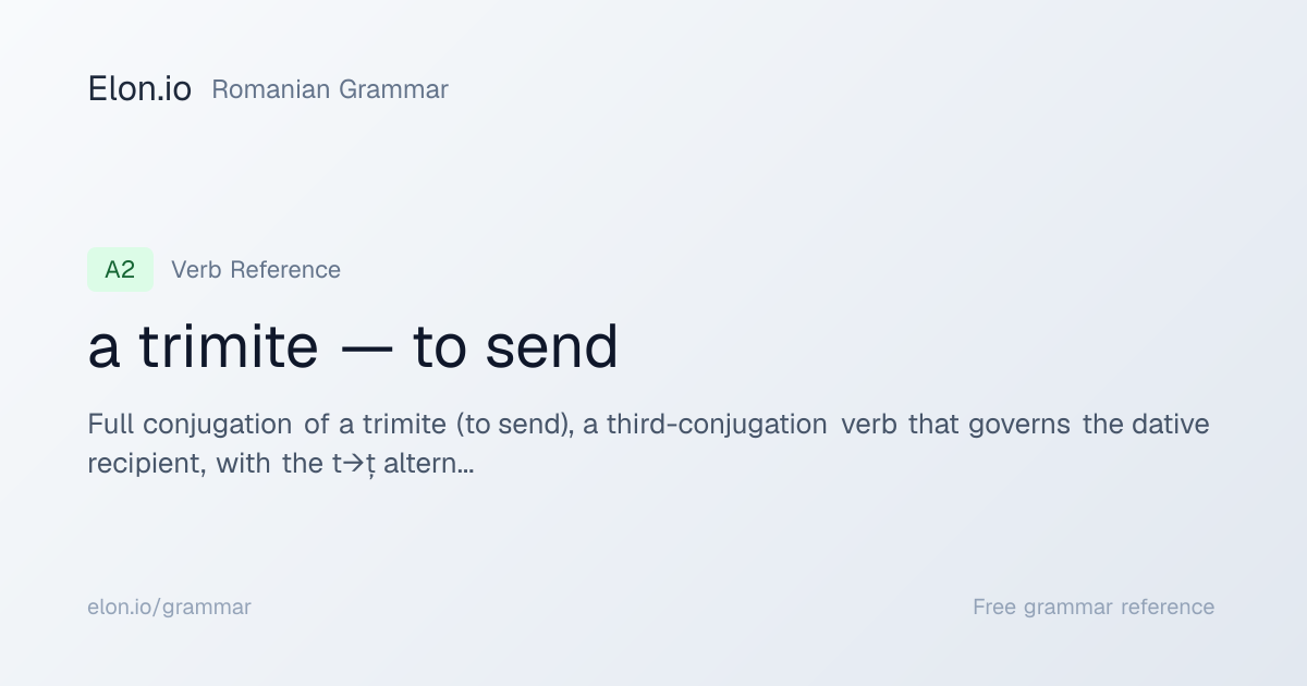 a trimite — to send | Romanian Grammar | Elon.io