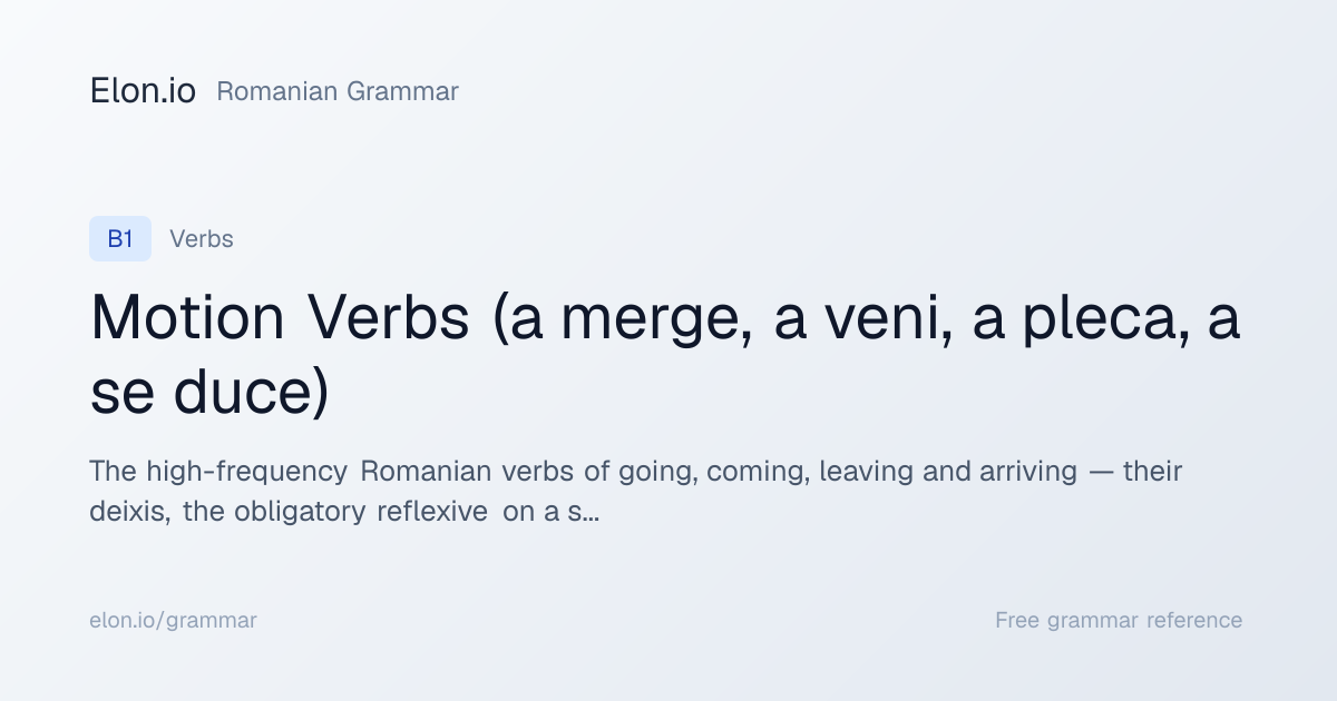 Motion Verbs (a merge, a veni, a pleca, a se duce) | Romanian Grammar ...