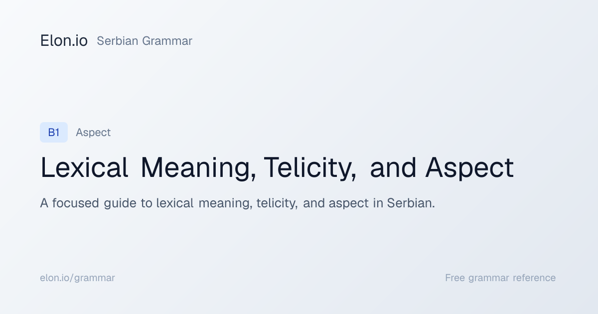 Lexical Meaning, Telicity, and Aspect | Serbian Grammar | Elon.io