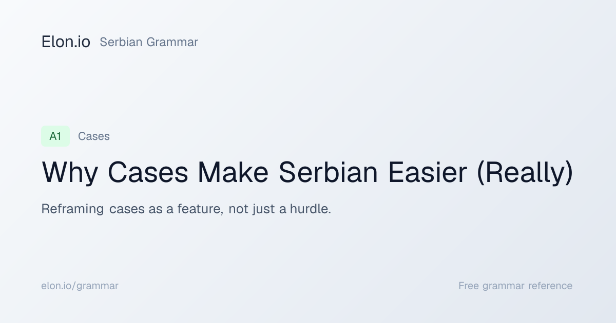 Why Cases Make Serbian Easier (Really) | Serbian Grammar | Elon.io