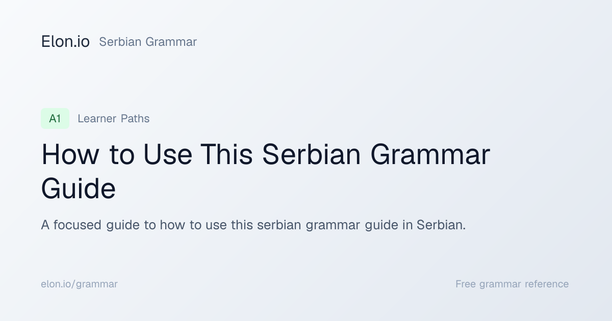 How to Use This Serbian Grammar Guide | Serbian Grammar | Elon.io