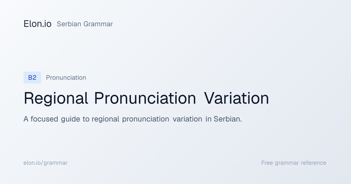 Regional Pronunciation Variation | Serbian Grammar | Elon.io