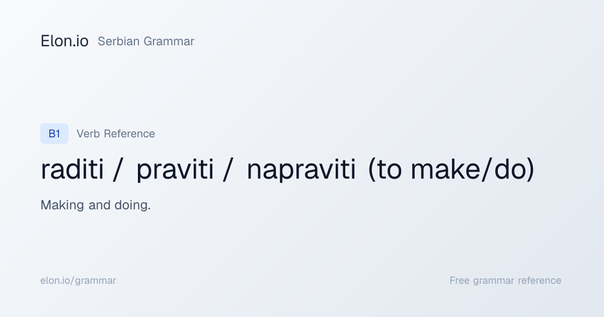 raditi / praviti / napraviti (to make/do) | Serbian Grammar | Elon.io