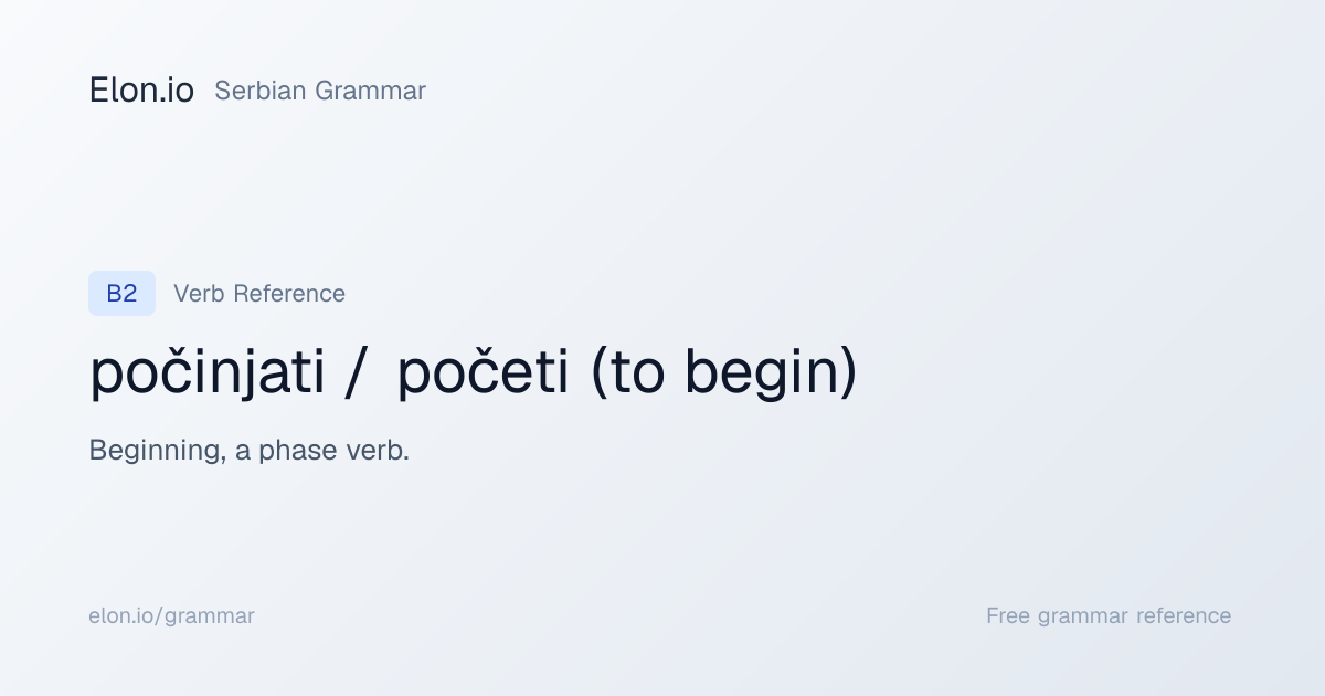 počinjati / početi (to begin) | Serbian Grammar | Elon.io