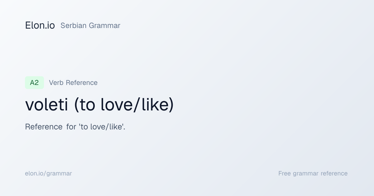 voleti (to love/like) | Serbian Grammar | Elon.io