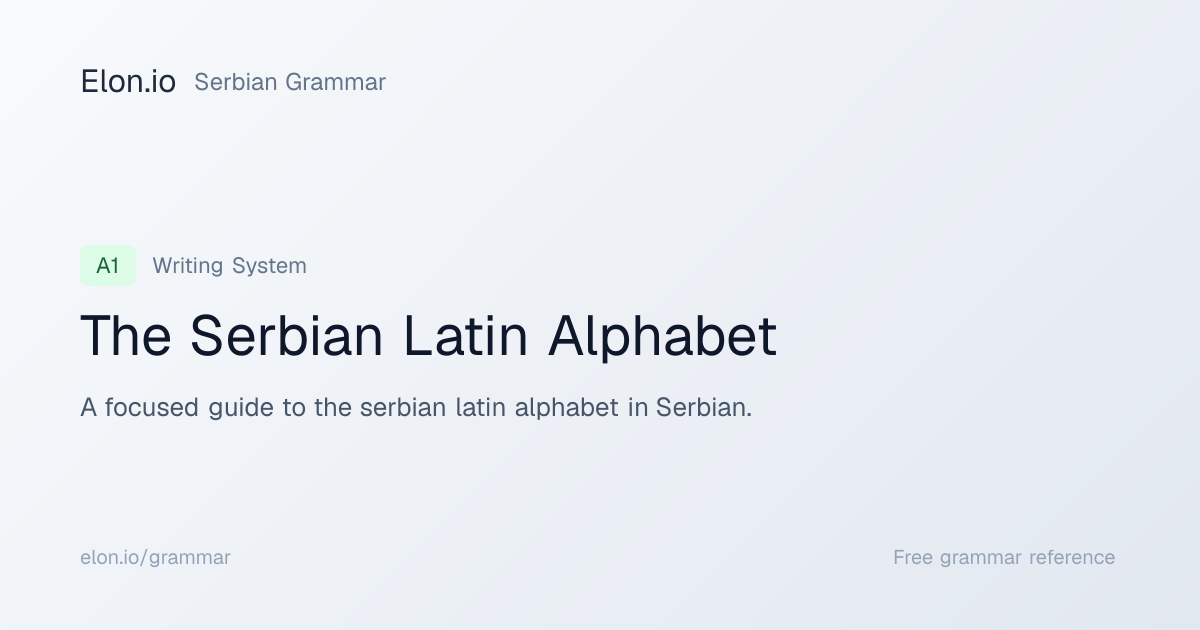 The Serbian Latin Alphabet | Serbian Grammar | Elon.io