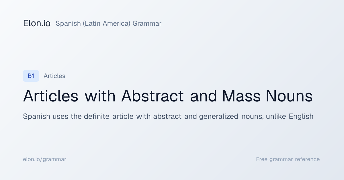 Articles with Abstract and Mass Nouns | Spanish (Latin America) Grammar ...