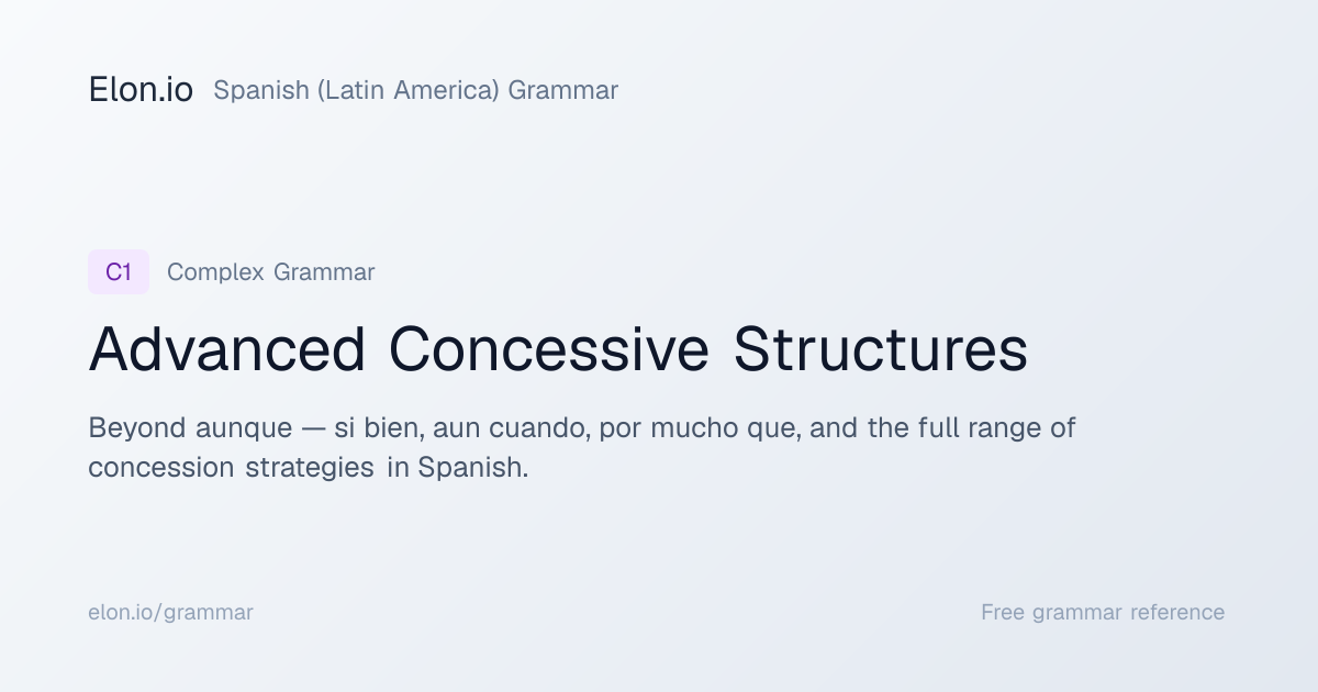 Advanced Concessive Structures | Spanish (Latin America) Grammar | Elon.io