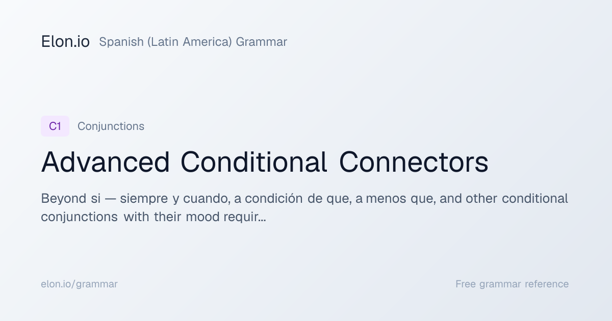 Advanced Conditional Connectors | Spanish (Latin America) Grammar | Elon.io