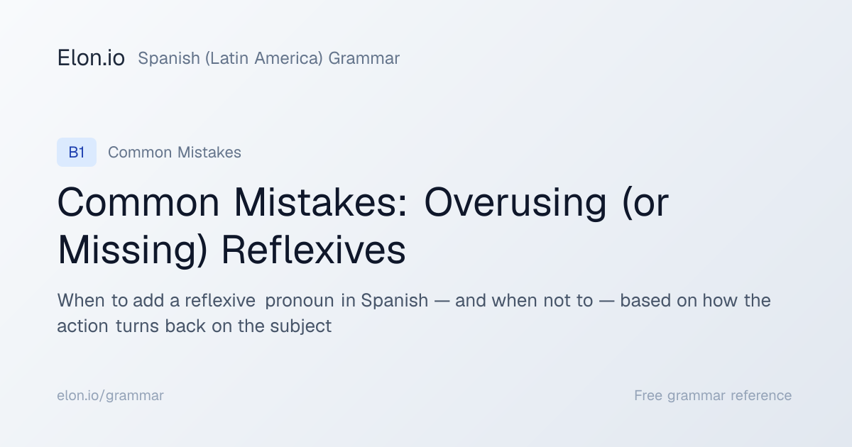 Common Mistakes: Overusing (or Missing) Reflexives | Spanish (Latin ...