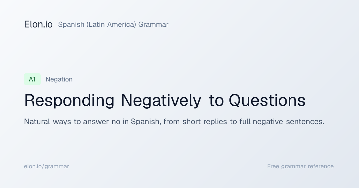 Responding Negatively to Questions | Spanish (Latin America) Grammar ...