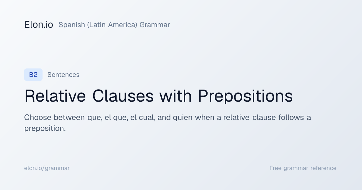 Relative Clauses with Prepositions | Spanish (Latin America) Grammar ...