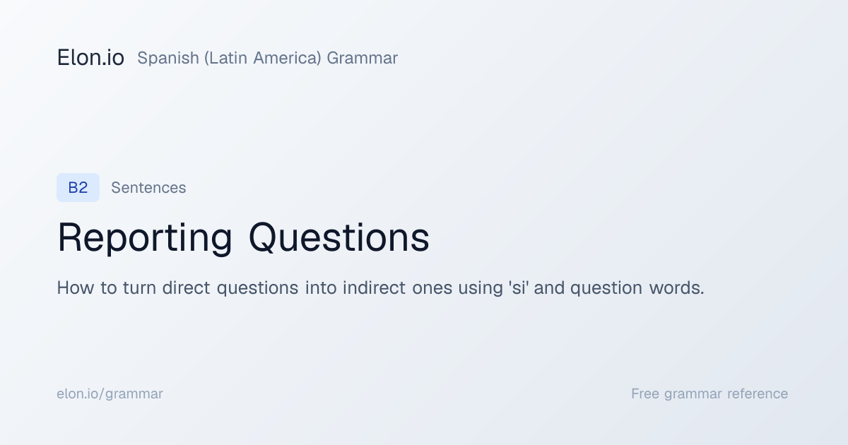 Reporting Questions | Spanish (Latin America) Grammar | Elon.io