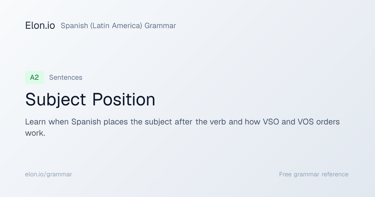 Subject Position | Spanish (Latin America) Grammar | Elon.io