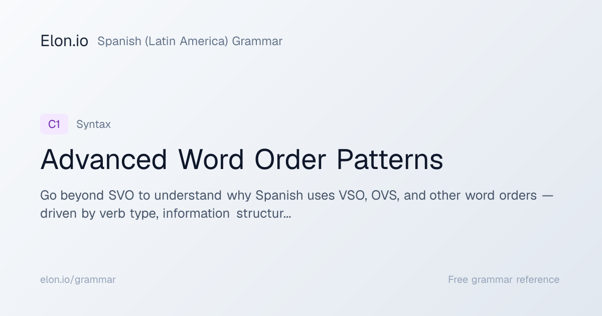 Advanced Word Order Patterns | Spanish (Latin America) Grammar | Elon.io