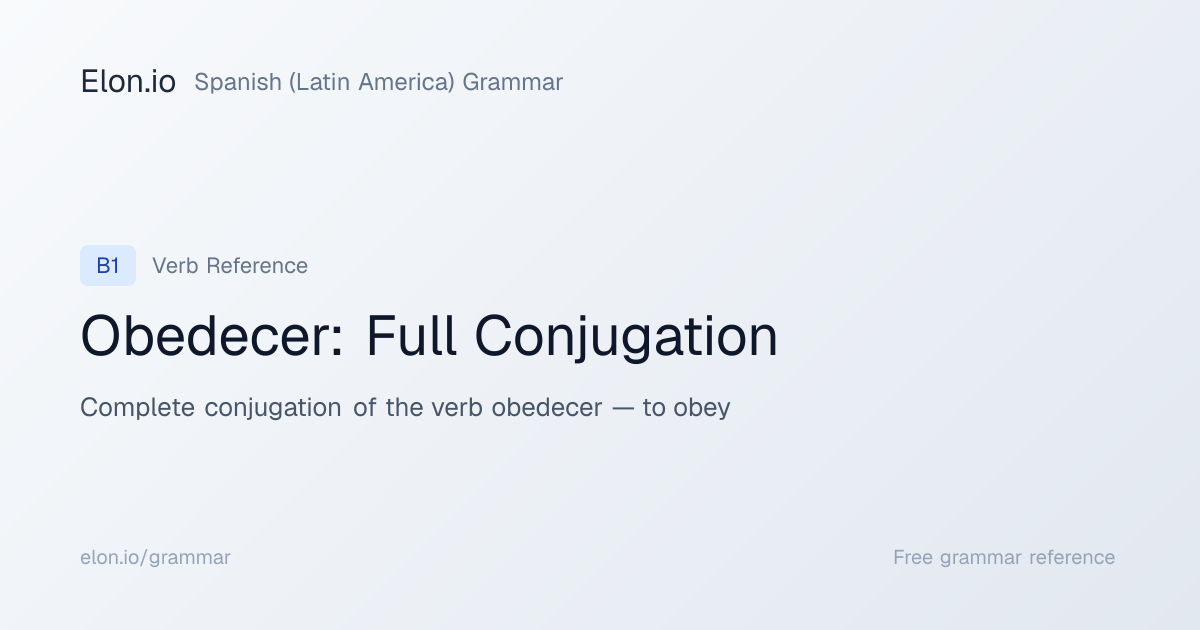 Obedecer: Full Conjugation | Spanish (Latin America) Grammar | Elon.io